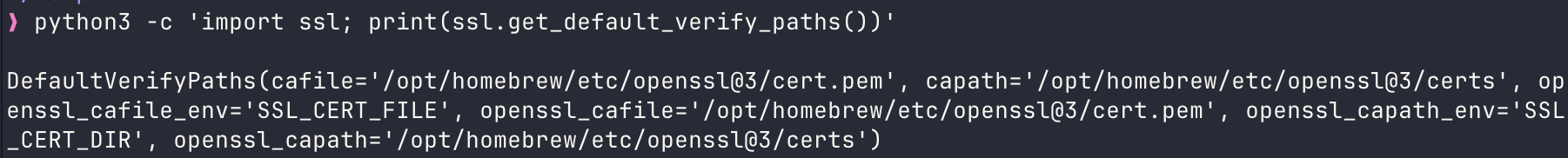 Python SSL default verification paths pointing to the Homebrew OpenSSL certificate bundle.